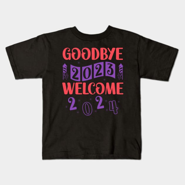 Goodbye 2023 Welcome 2024 Kids T-Shirt by MZeeDesigns